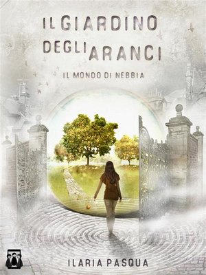 cover image of Il Giardino degli Aranci--Il mondo di nebbia